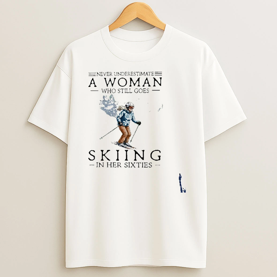 Never Underestimate A Woman Who Still Skiing In Her Sixties T Shirt