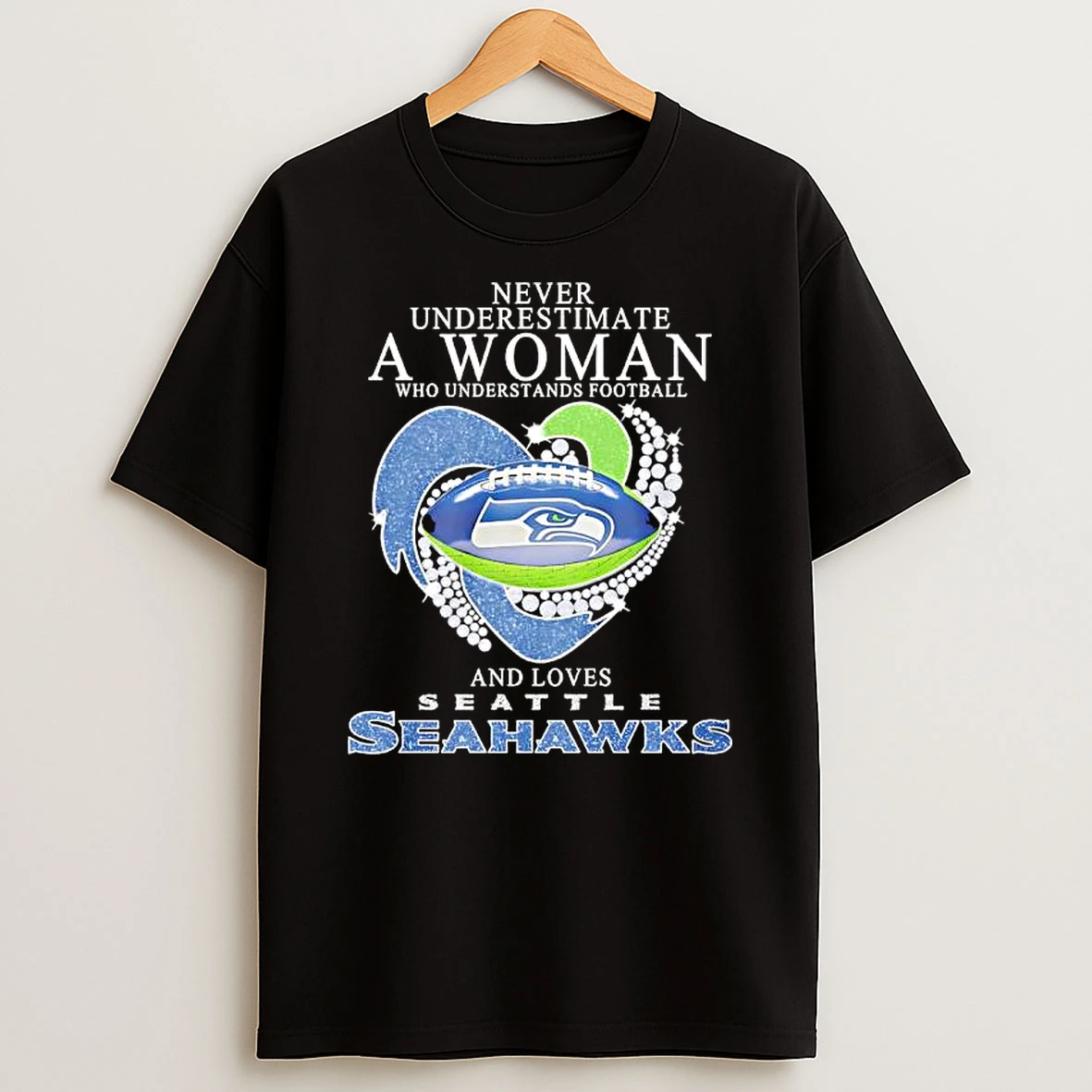 Never Underestimate A Woman Who Understands Football And Loves Seattle Seahawks Football Graphic T Shirt