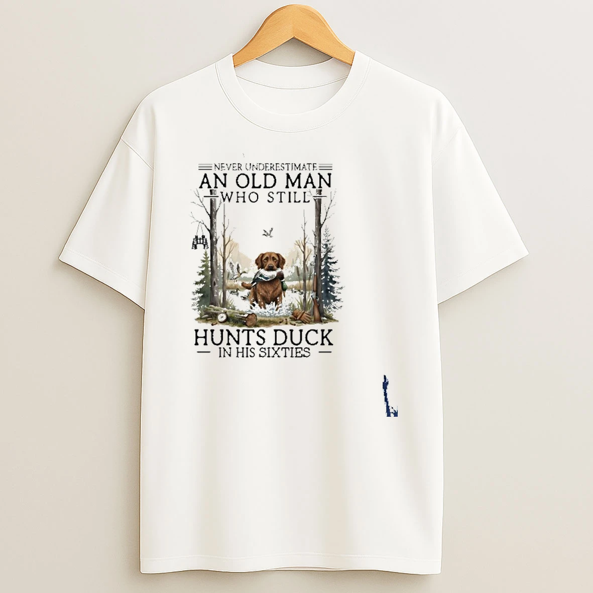 Never Underestimate An Old Man Who Still Hunts Duck In His Sixties T Shirt