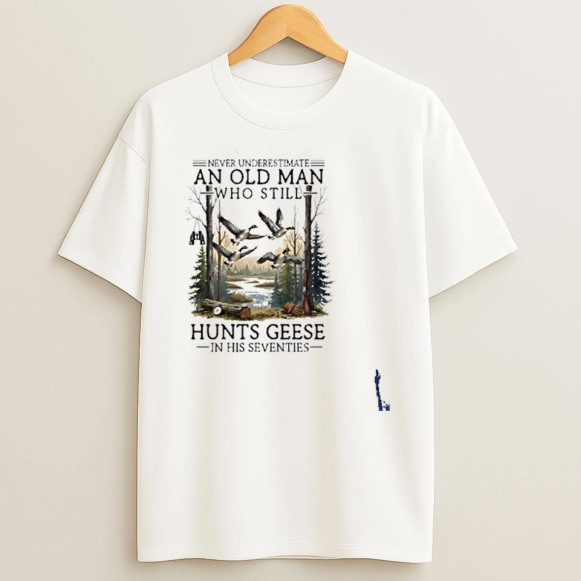 Never Underestimate An Old Man Who Still Hunts Geese In Their Seventies T Shirt