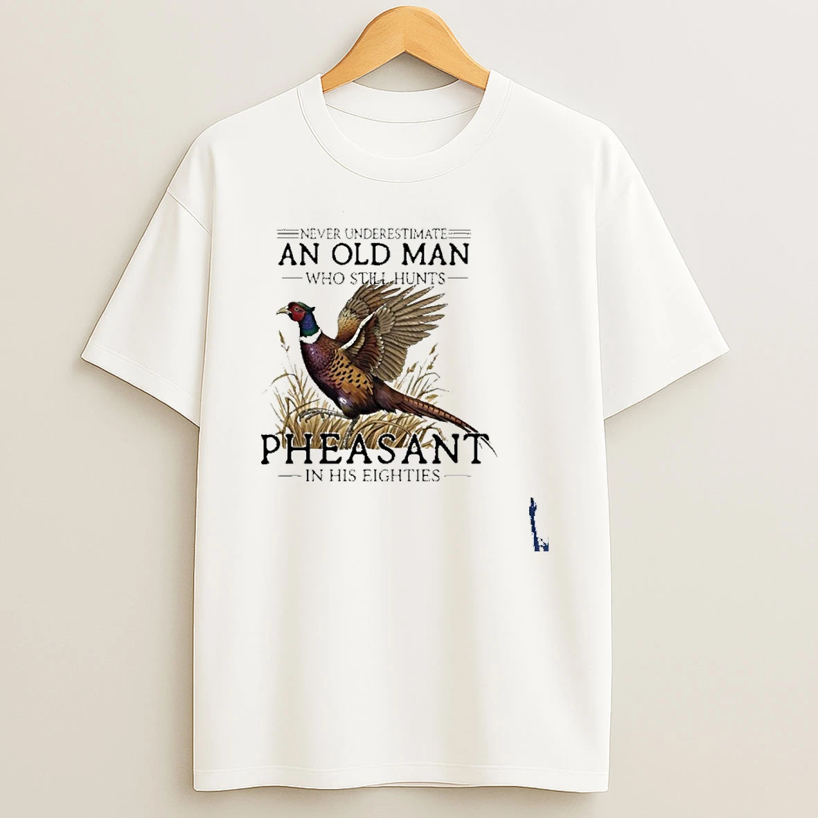 Never Underestimate An Old Man Who Still Hunts Pheasant In His Eighties T Shirt