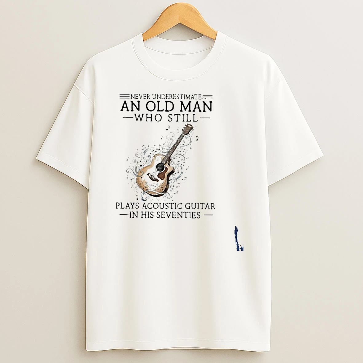 Never Underestimate An Old Man Who Still Plays Acoustic Guitar In His Seventies T Shirt
