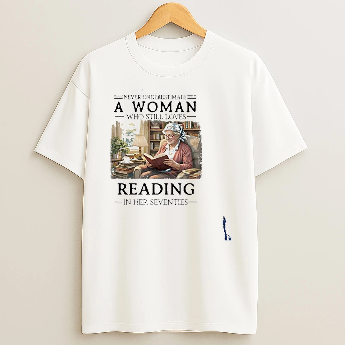 Never Underestimate An Old Woman Who Is Still Reading In Her Seventies T Shirt