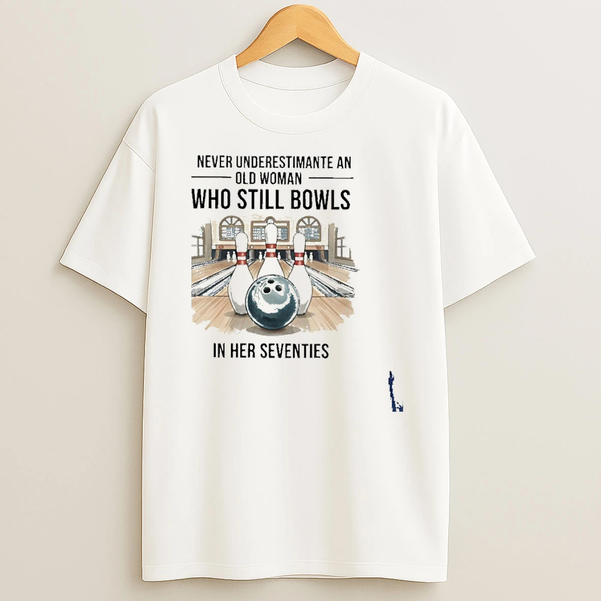 Never Underestimate An Old Woman Who Still Bowls In Their Seventies T Shirt