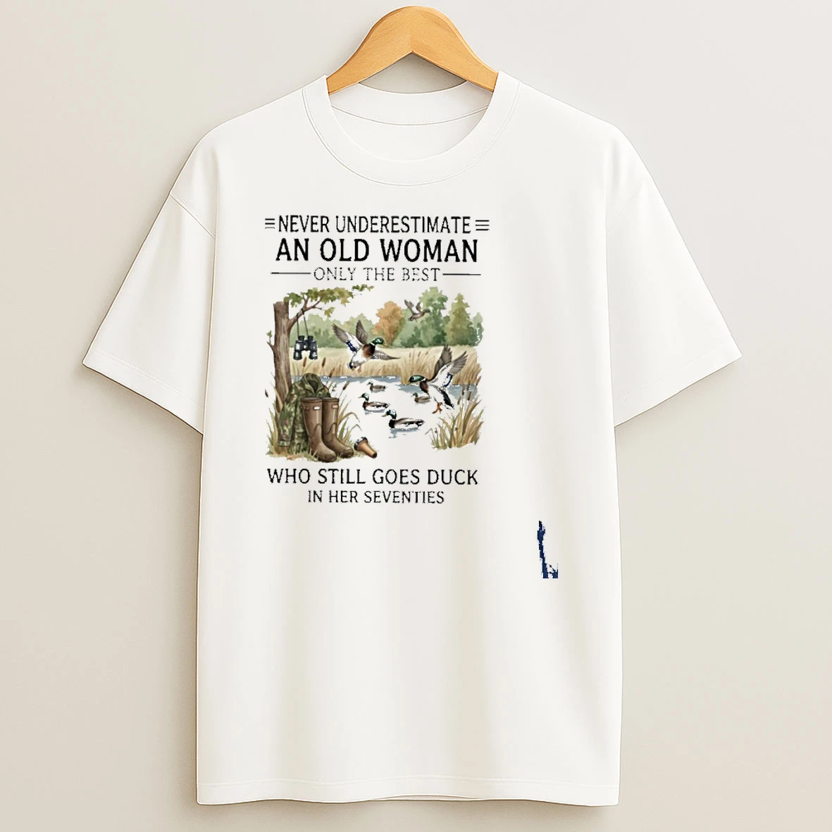 Never Underestimate An Old Woman Who Still Goes Duck Hunting In Their Seventies T Shirt