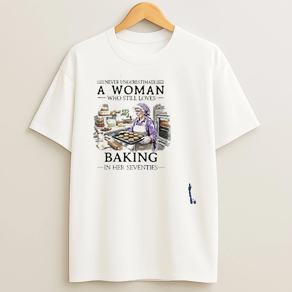 Never Underestimate An Old Woman Who Still Loves Baking In Her Seventies T Shirt