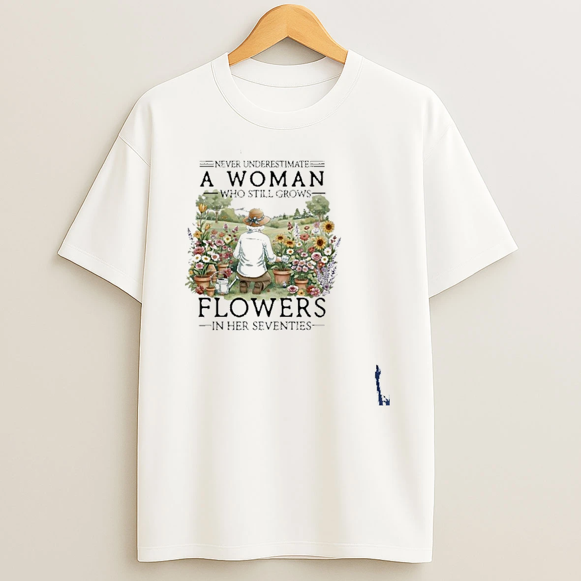 Never Underestimate An Old Woman Who Still Loves Flowers In Her Seventies T Shirt