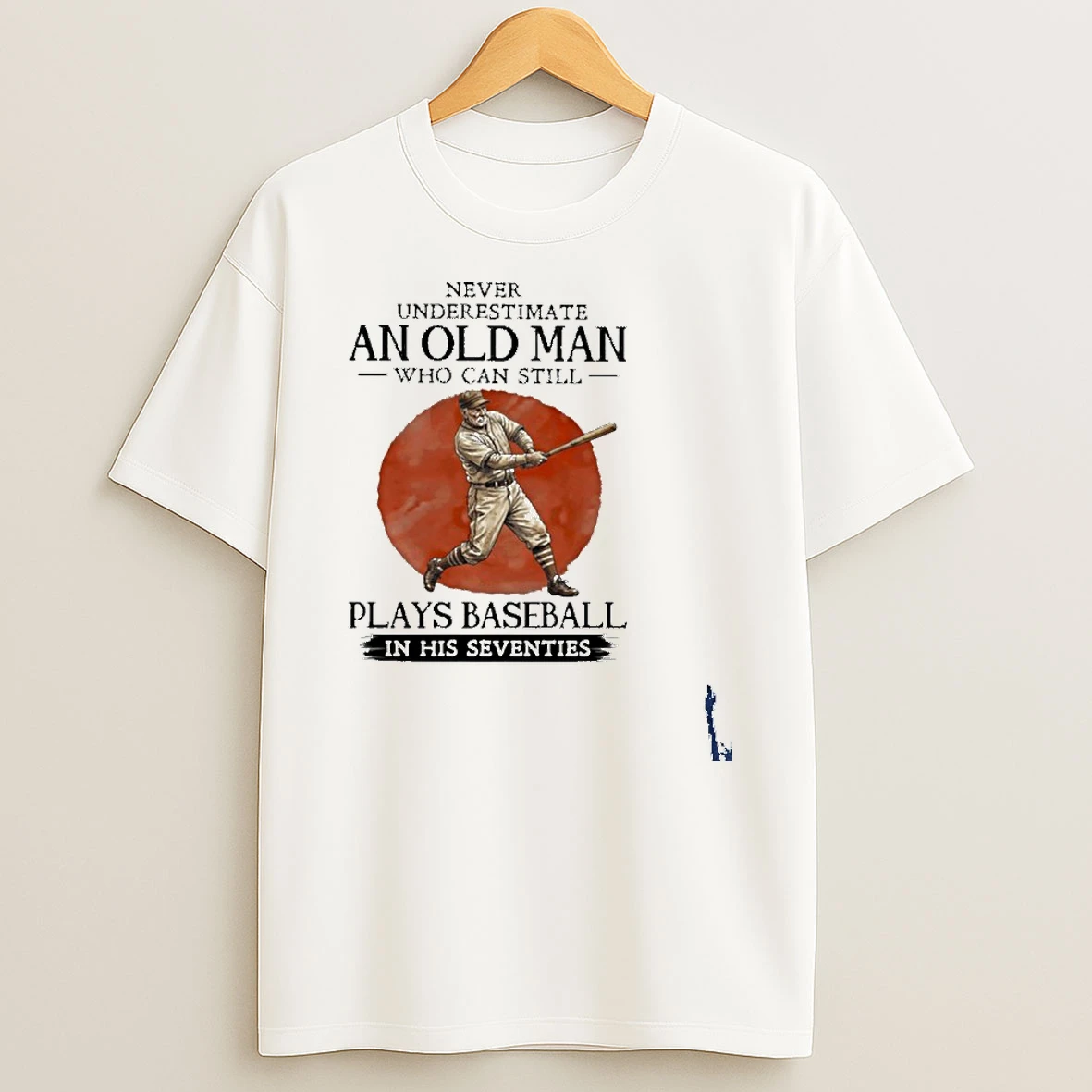 Never Underestimate Old Man Who Still Plays Baseball In His Seventies T Shirt
