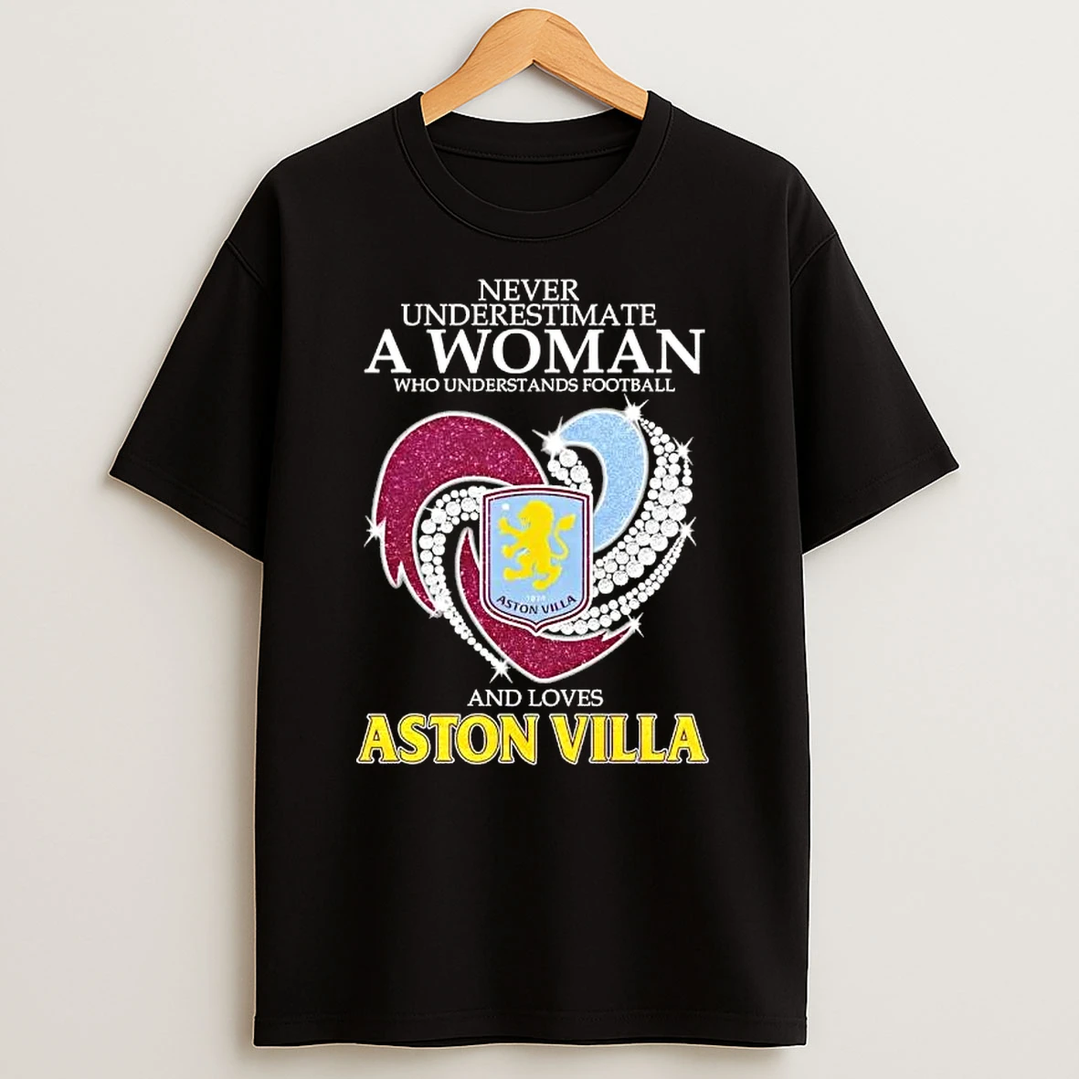Never Underestimate A Woman Who Understands Football And Loves Aston Villa Diamond Heart T Shirt