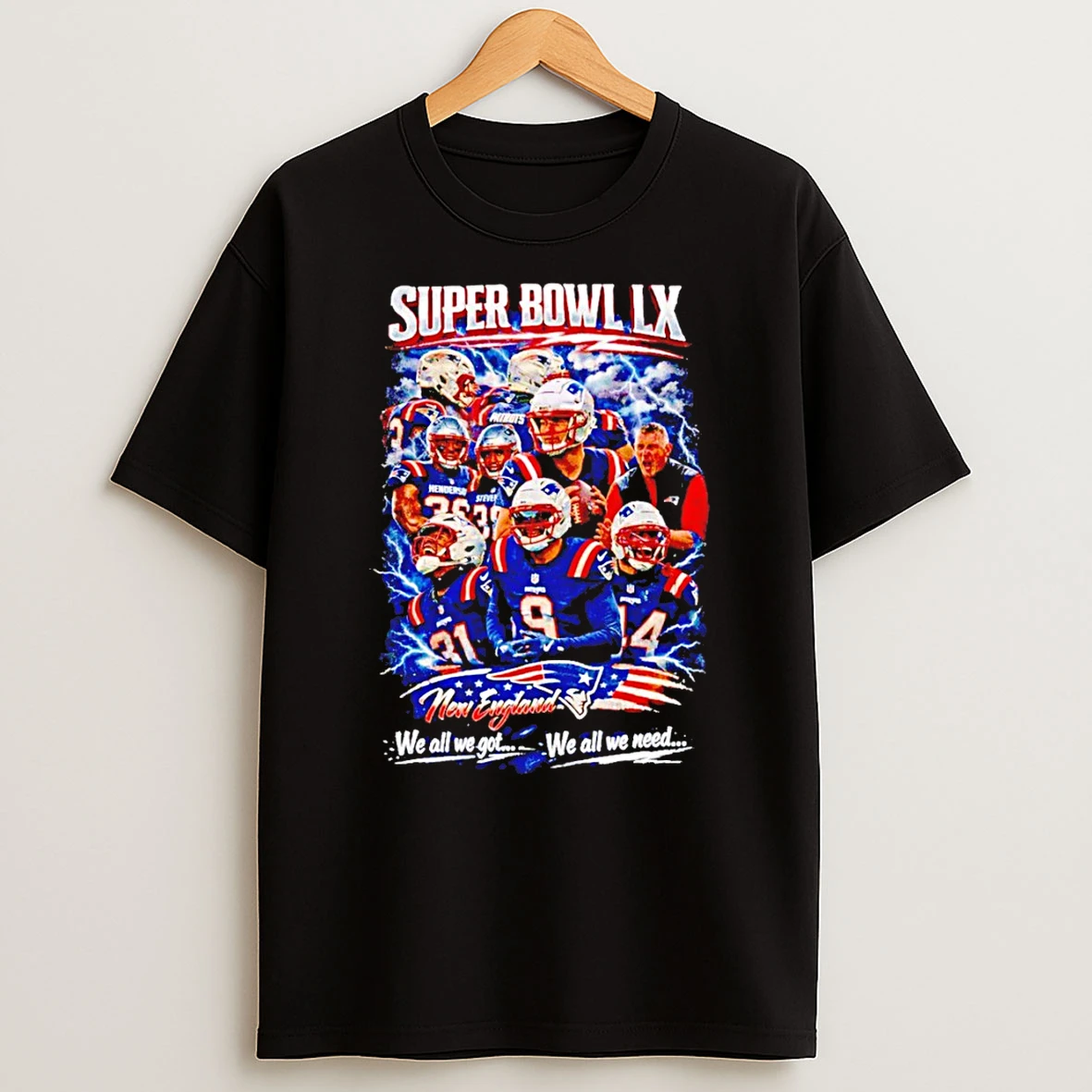 New England Patriots Football Lix Super Bowl 2026 We All We Got We All We Need T Shirt