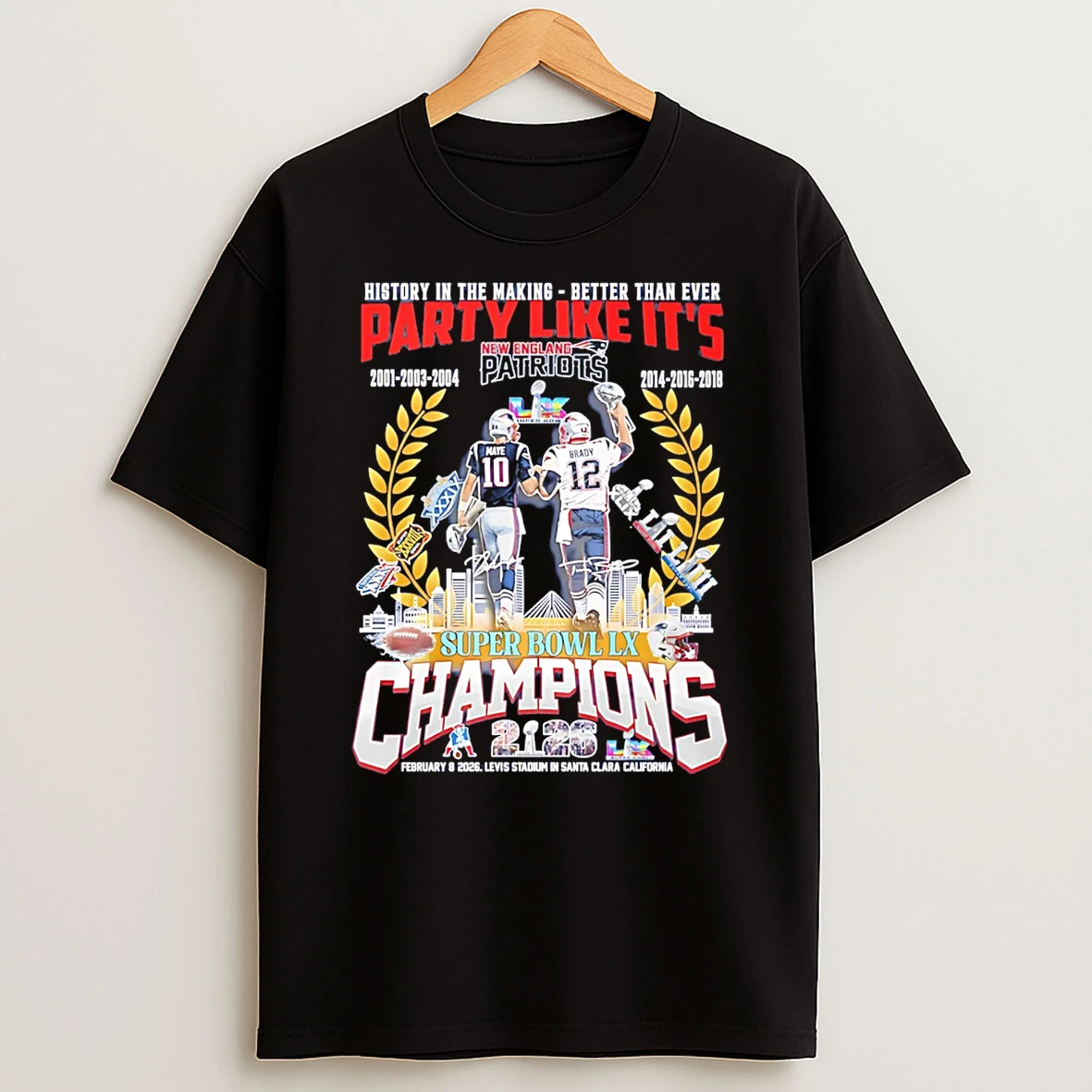 New England Patriots Super Bowl Lx Champions History In The Making Better Than Ever Party Like Its T Shirt