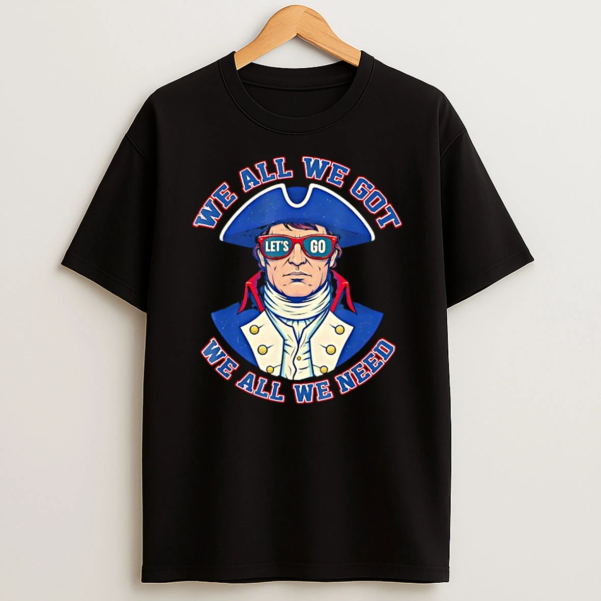 New England Patriots We All Got Patriot We All Need Sport Lets Go T Shirt