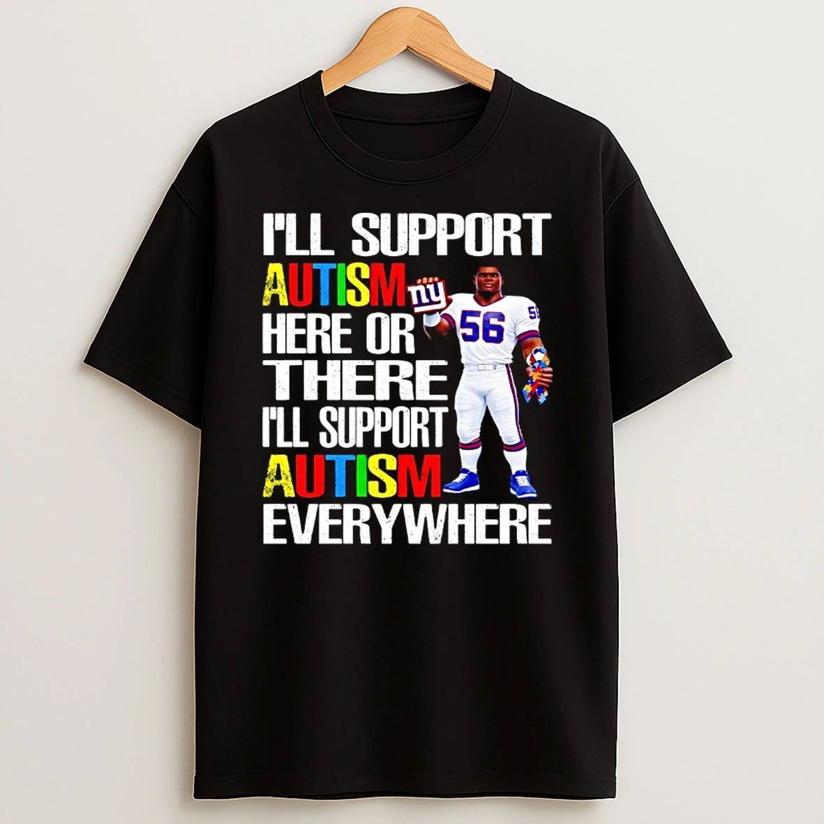 New York Giants Ill Support Autism Here Or There Ill Support Autism Everywhere Mascot T Shirt
