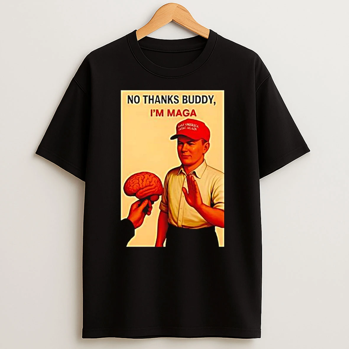 No Thanks Buddy Im Maga Anti Trump Parody Graphic T Shirt