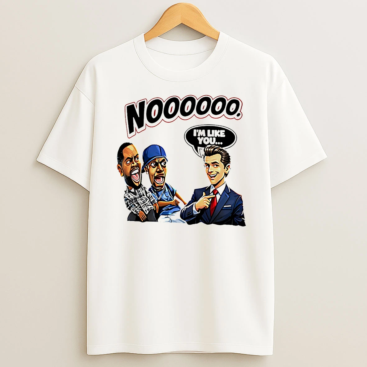 Nooooo Gavin Newsom Im Like You Funny T Shirt