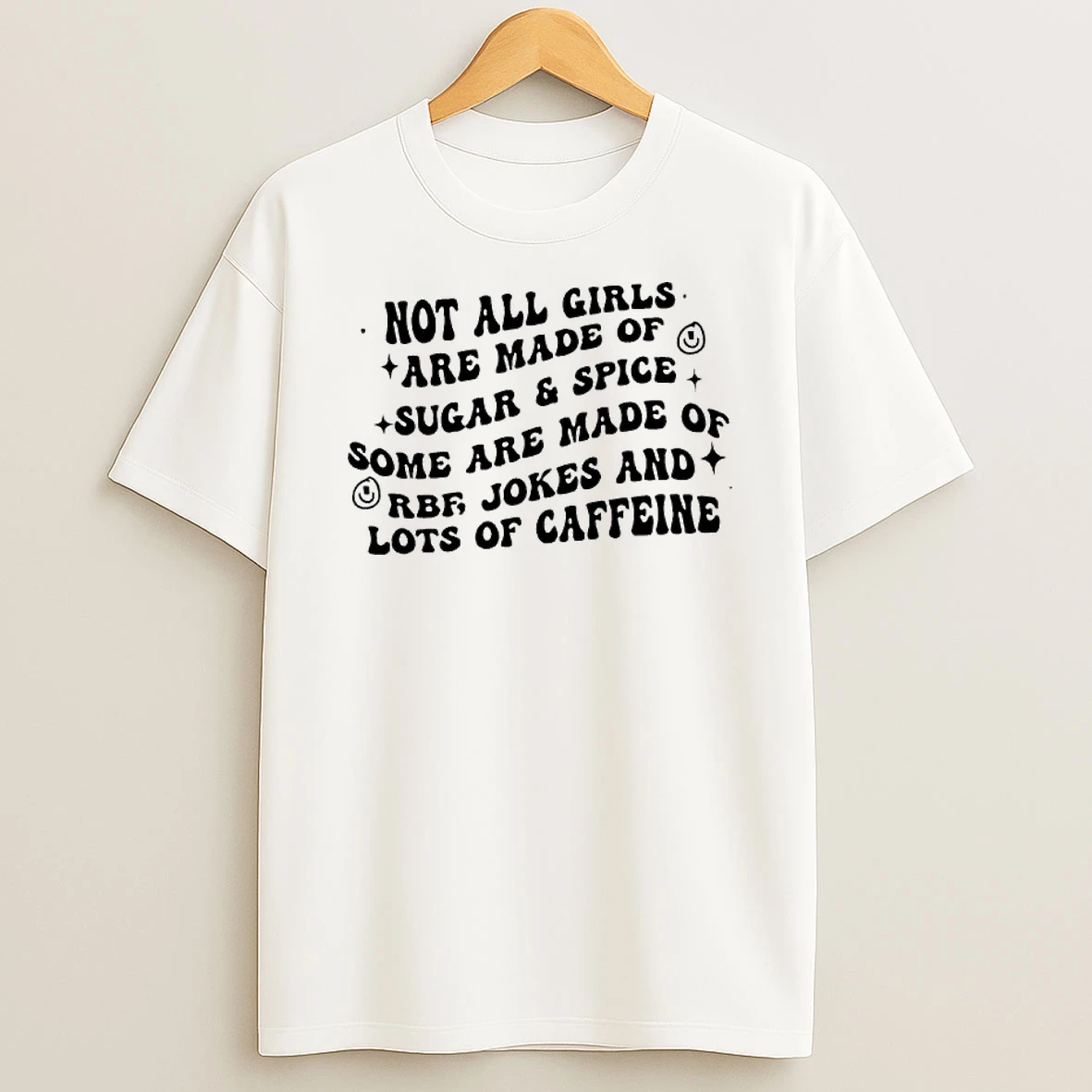 Not All Girls Are Made Of Sugar Spice Some Are Made Of Orbe Jokes And Lots Of Caffeine T Shirt