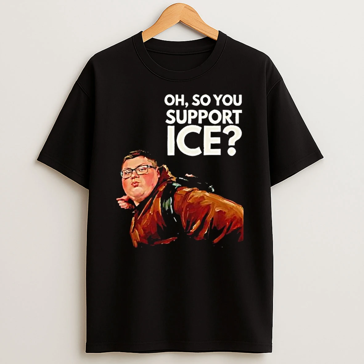 Oh So You Support Ice Support Ice Anthony Edwards Funny T Shirt