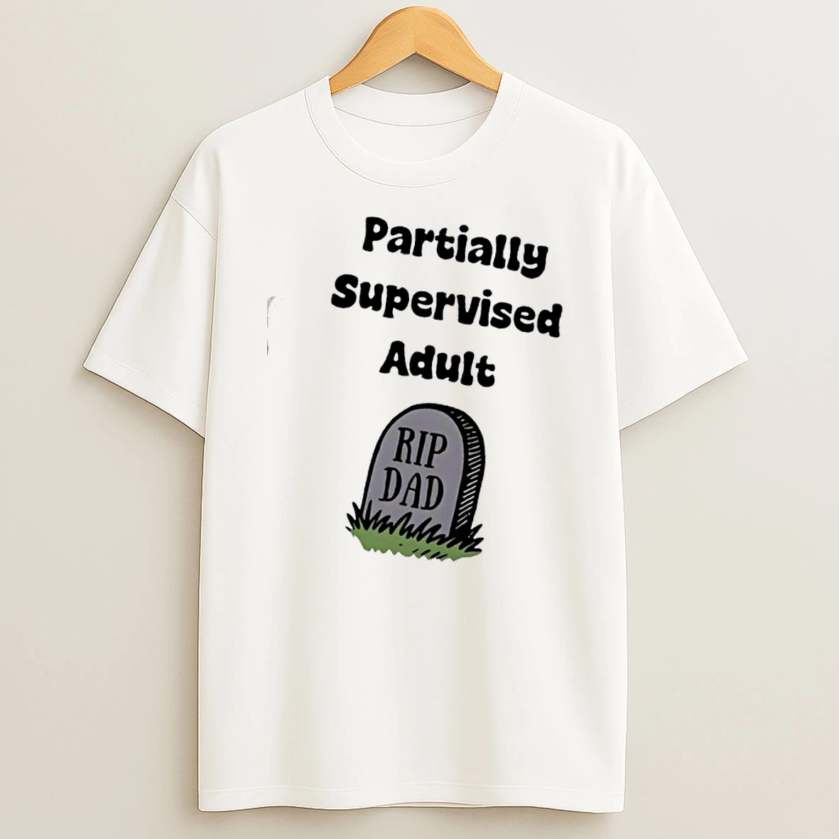Partially Supervised Adult Rip Dad T Shirt