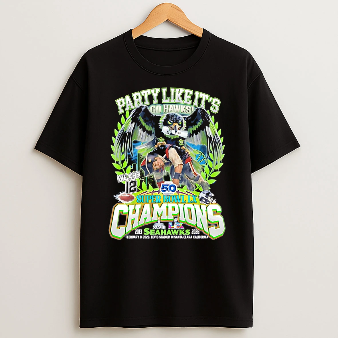 Party Like Its Go Hawks We Are 12 Seattle Seahawk Super Bowl Lx Champions T Shirt