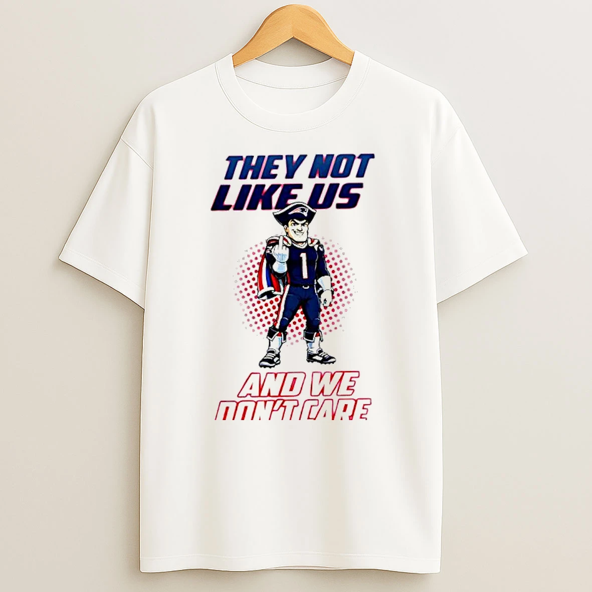 Pat New England Patriots Mascot They Not Like Us And We Dont Care T Shirt