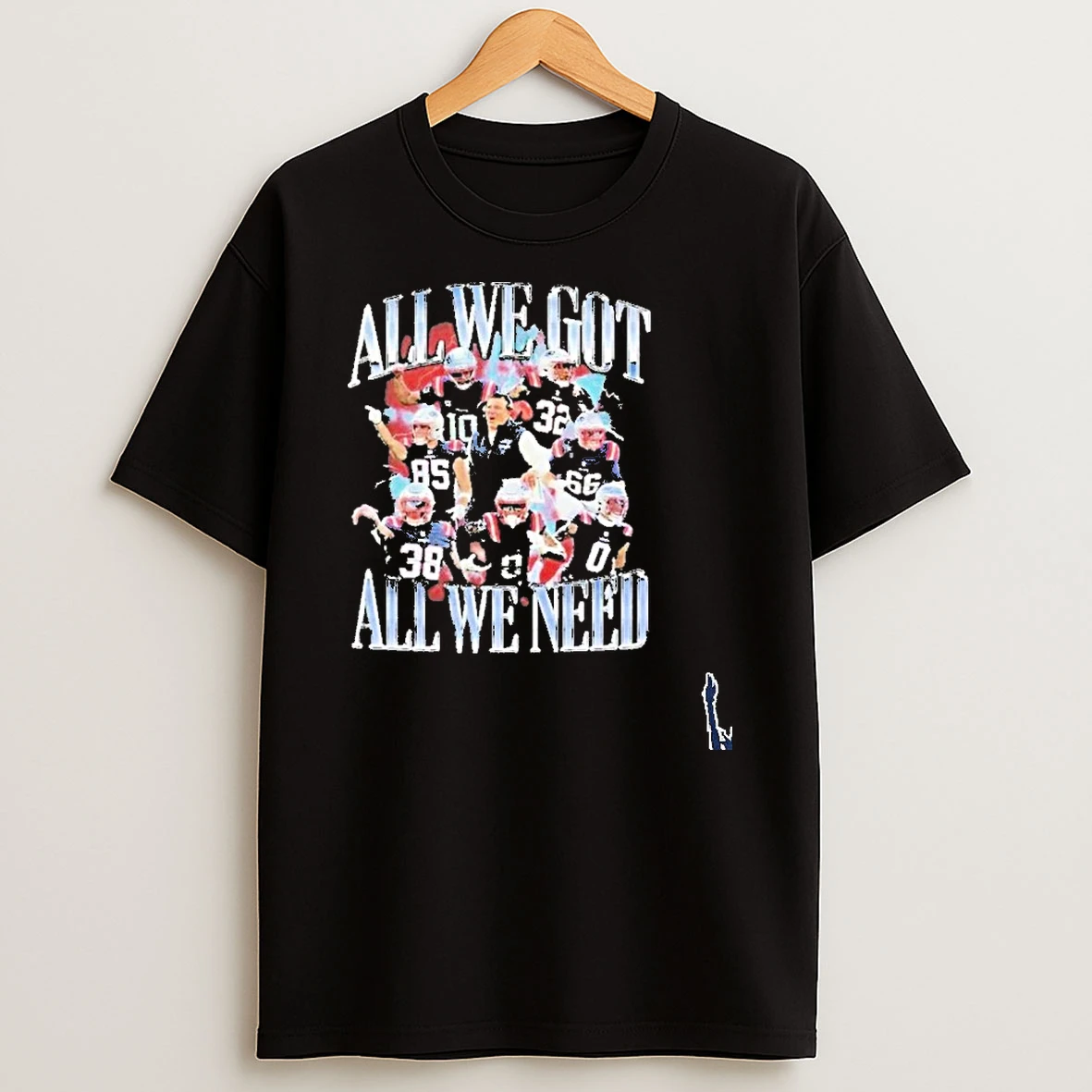 Patriots All We Got All We Need T Shirt