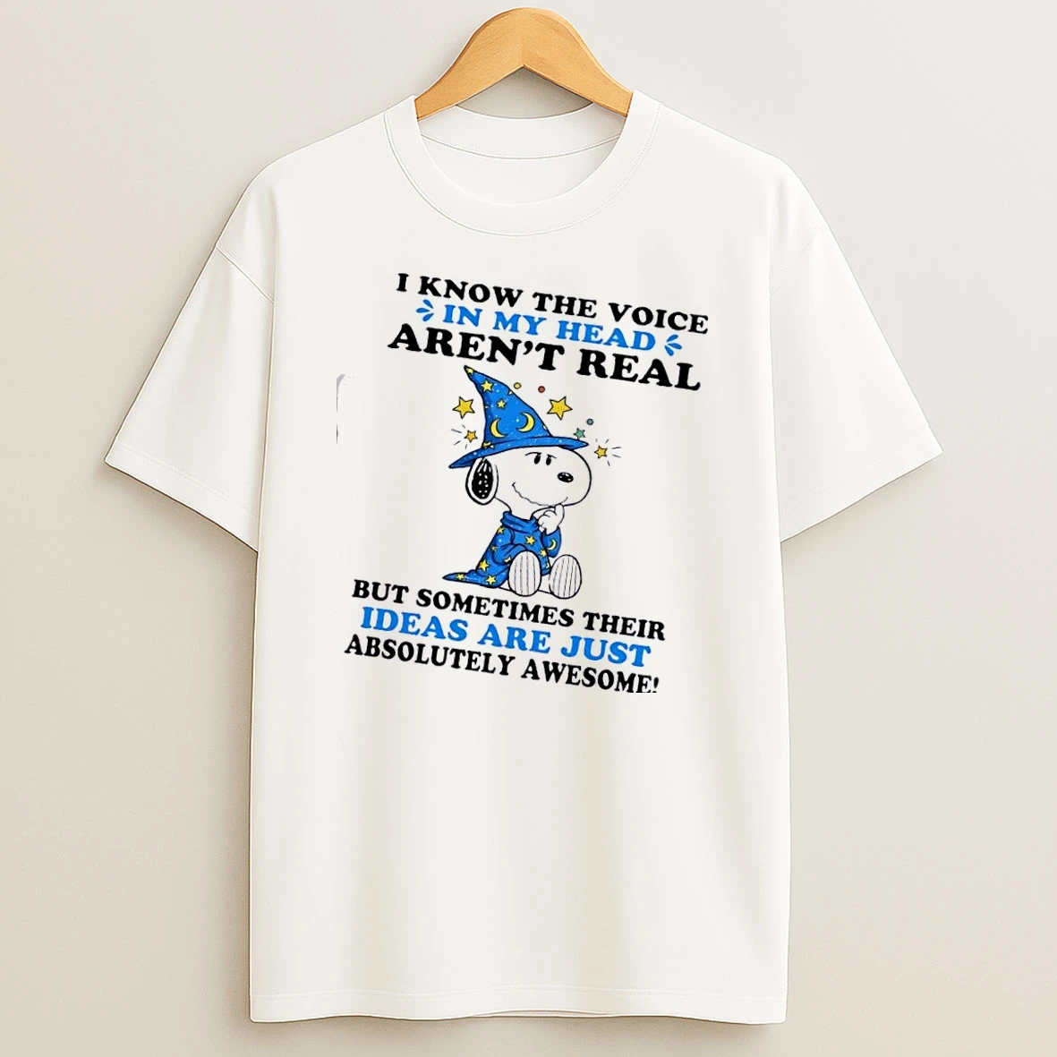 Peanuts Snoopy I Know The Voice In My Head Arent Real But Sometimes Their Ideas Are Just Absolutely Awesome T Shirt