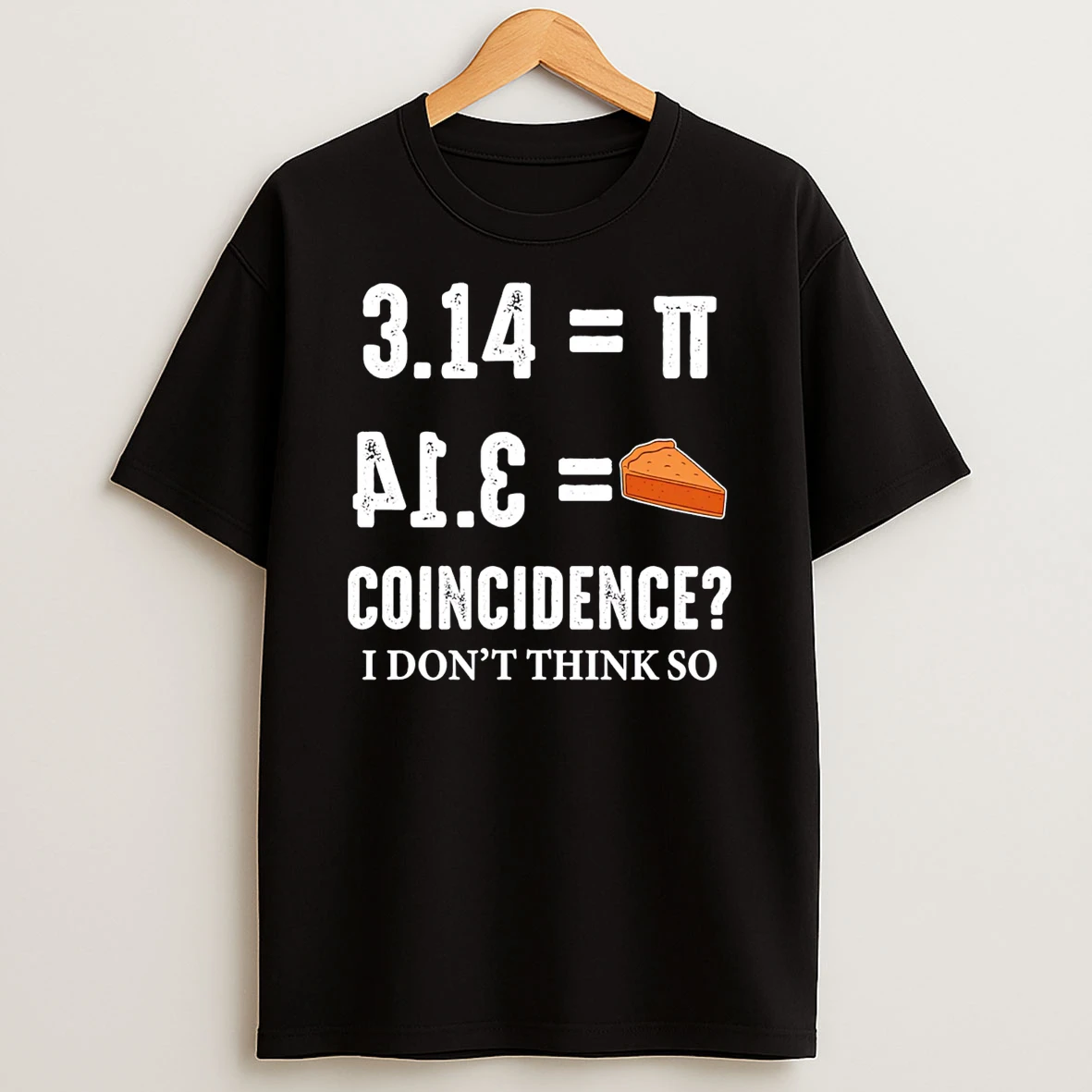 Pi Math Coincidence I Dont Think So T Shirt