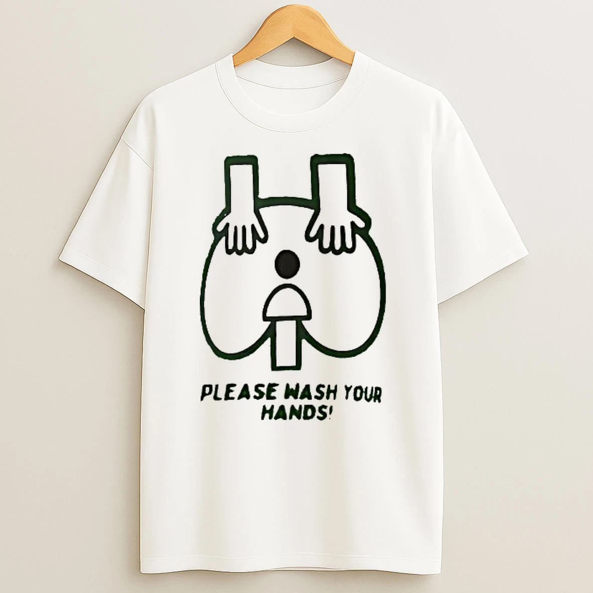 Please Wash Your Hands T Shirt
