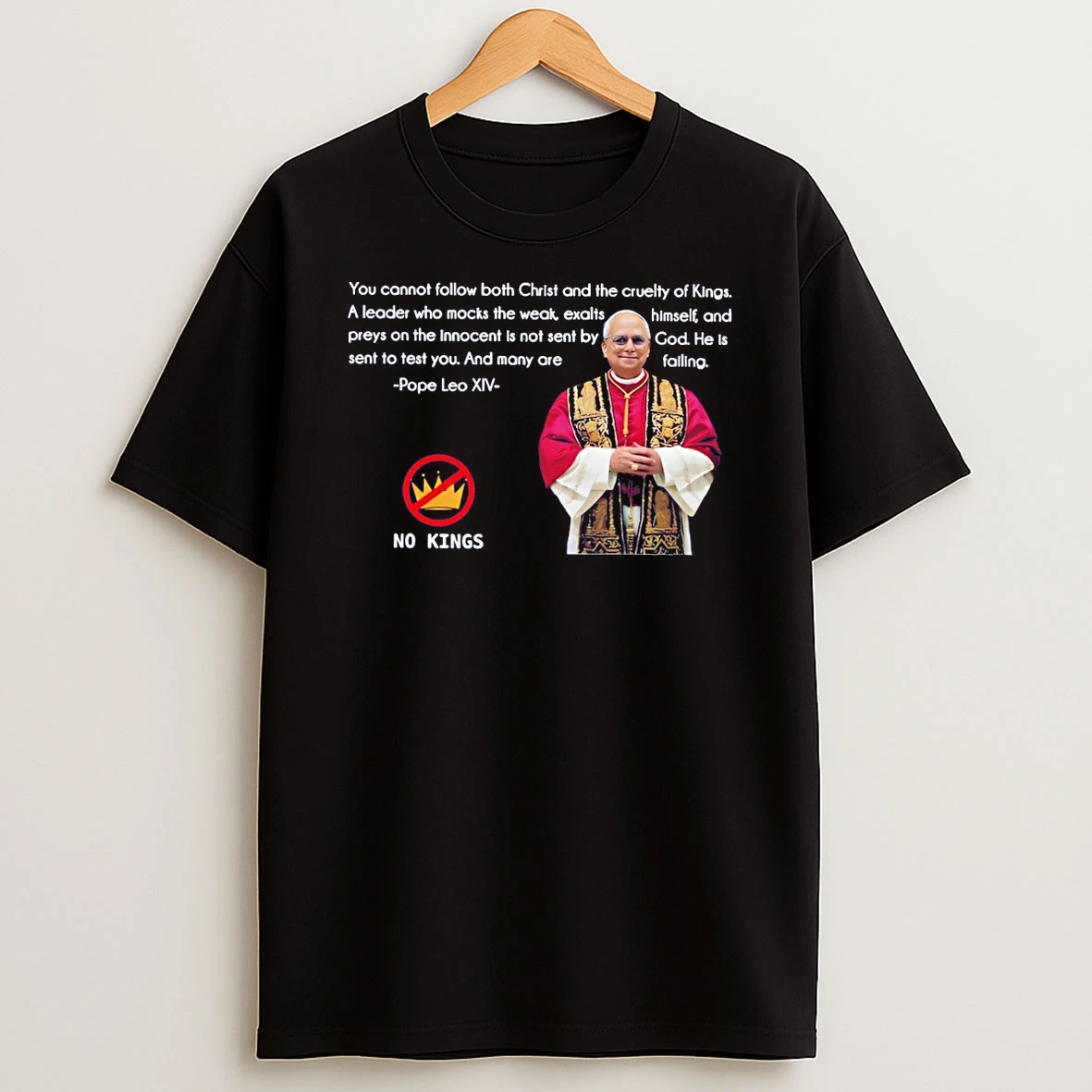 Pope Leo 14 No Kings You Cannot Follow Both Christ And The Cruelty Of Kings T Shirt