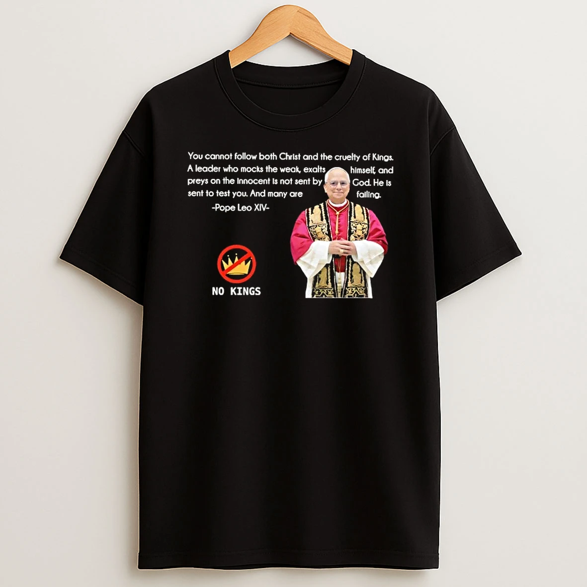 Pope Leo Xiv No Kings You Cannot Follow Both Christ And The Cruelty Of Kings T Shirt