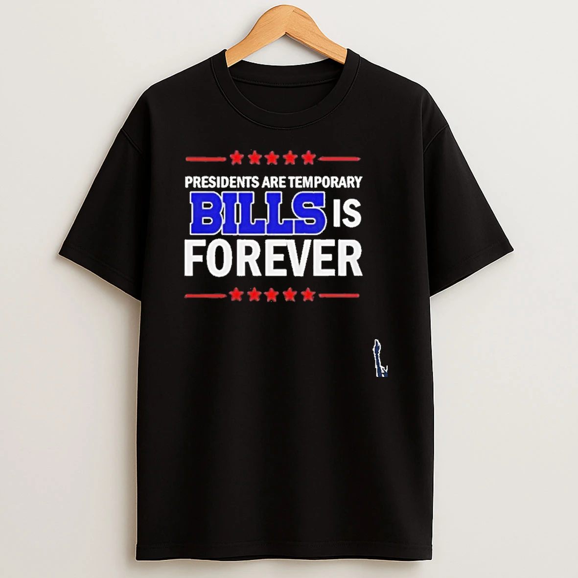 Presidents Are Temporary Bills Is Forever T Shirt