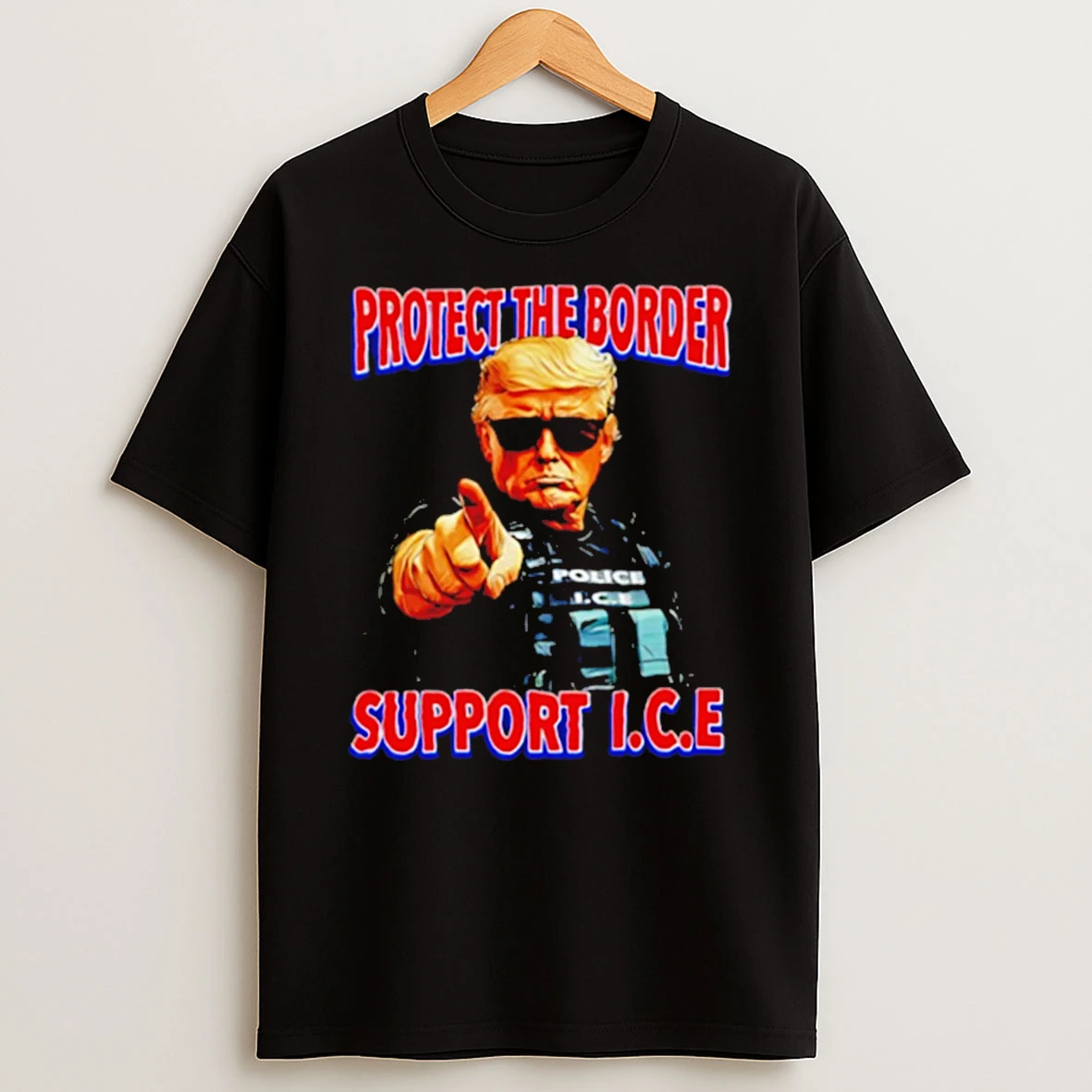 Protect The Border Support I C E Donald Trump Police T Shirt