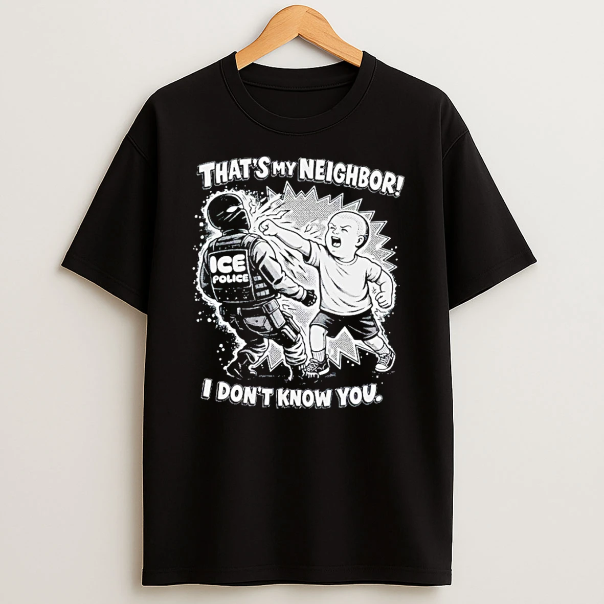 Punch Out Ice Police Thats My Neighboor I Dont Know You T Shirt
