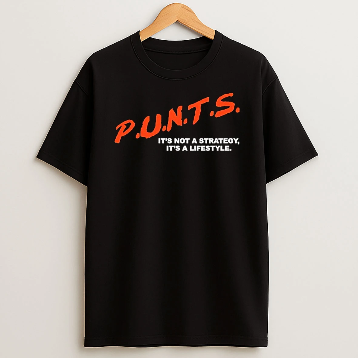 Punts Its Not A Strategy Its A Lifestyle T Shirt