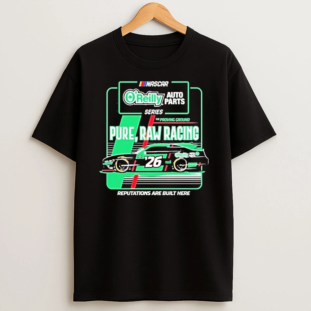 Pure Raw Racing Checkered Flag Sports Nascar Oreilly Auto Parts Series Car Reputations Are Built Here T Shirt