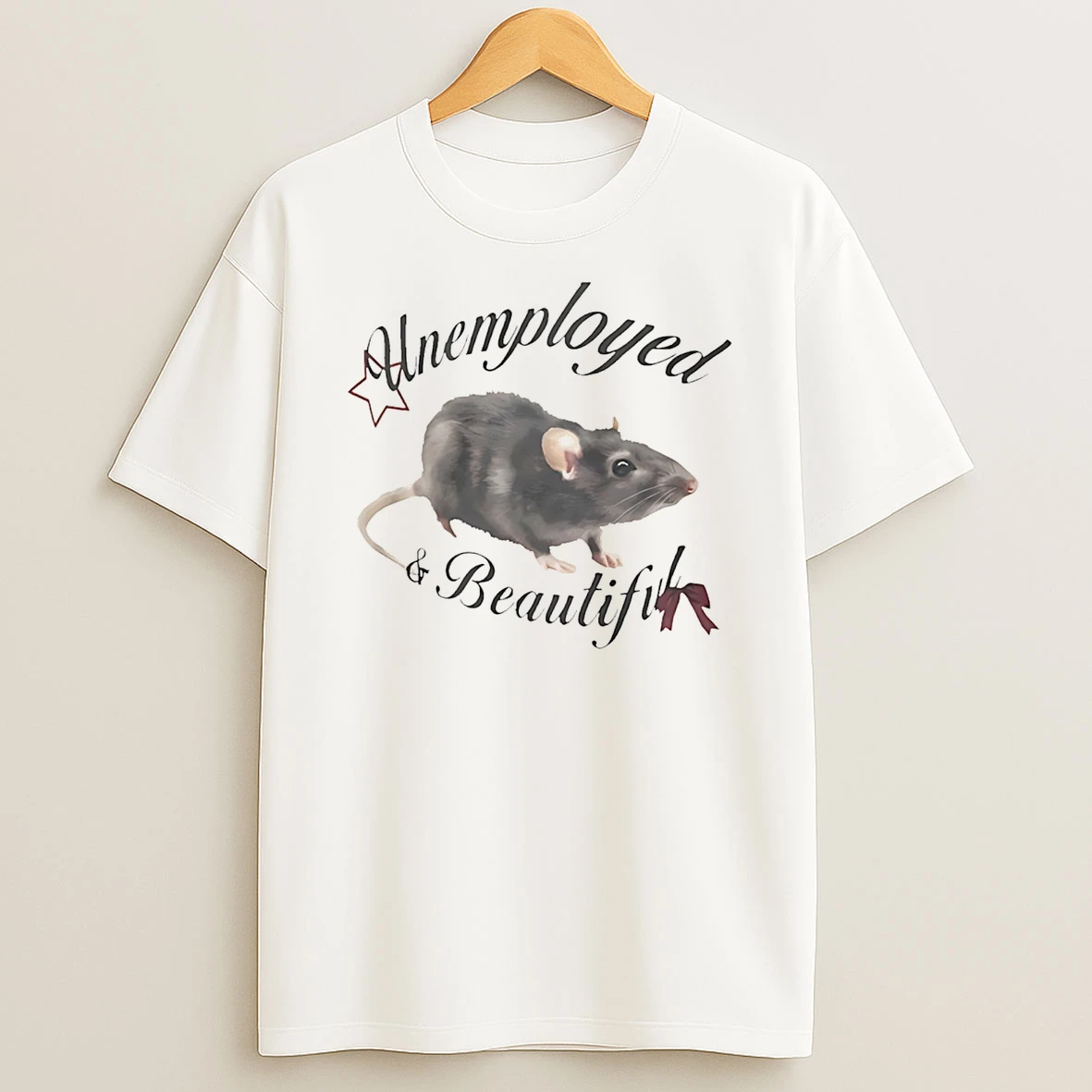 Rat Unemployed And Beautiful T Shirt