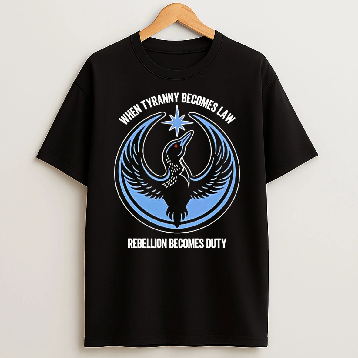 Rebel Loon When Tyranny Becomes Law Rebellion Becomes Duty T Shirt