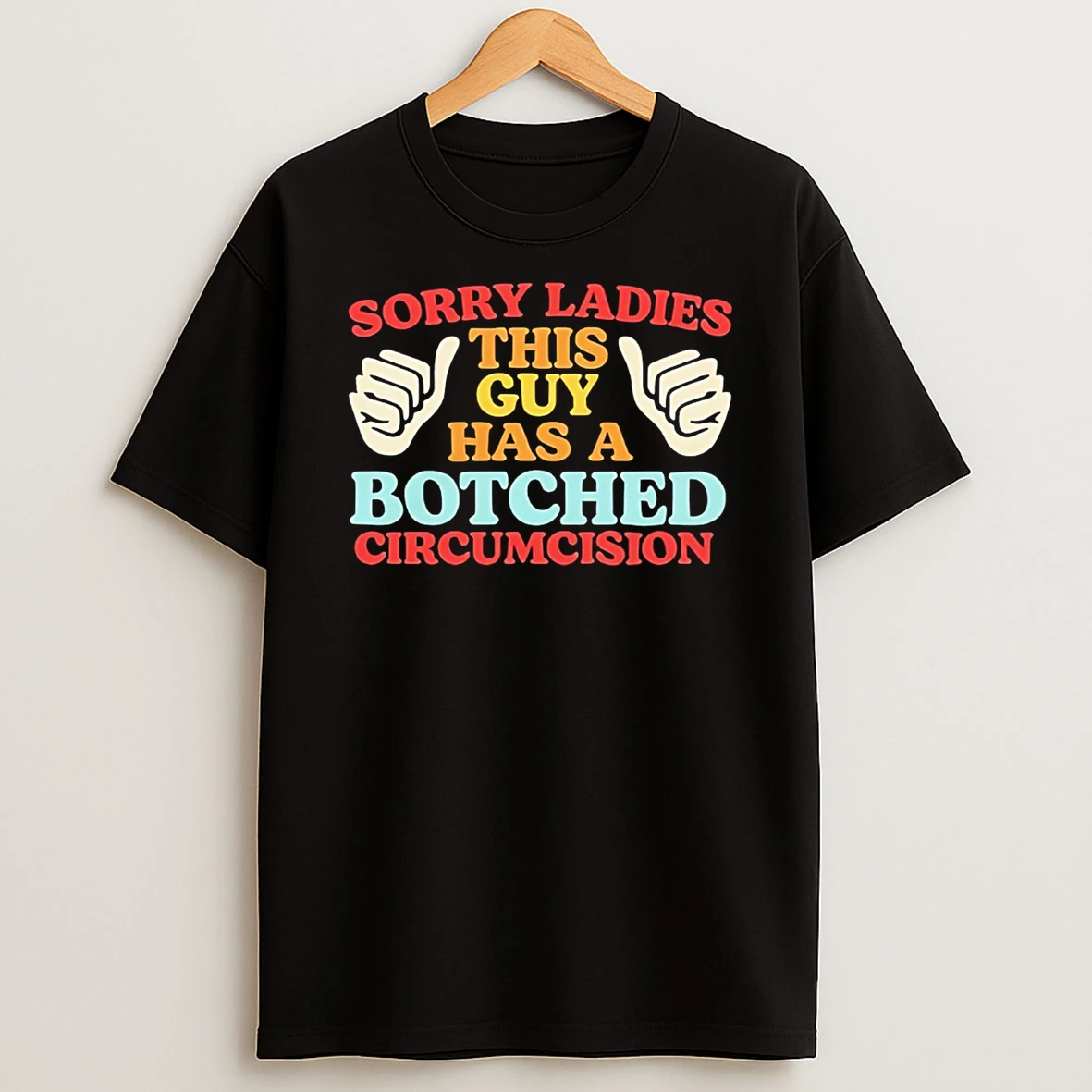 Samonellaacademy Sorry This Guy Has A Botched Circumcision T Shirt
