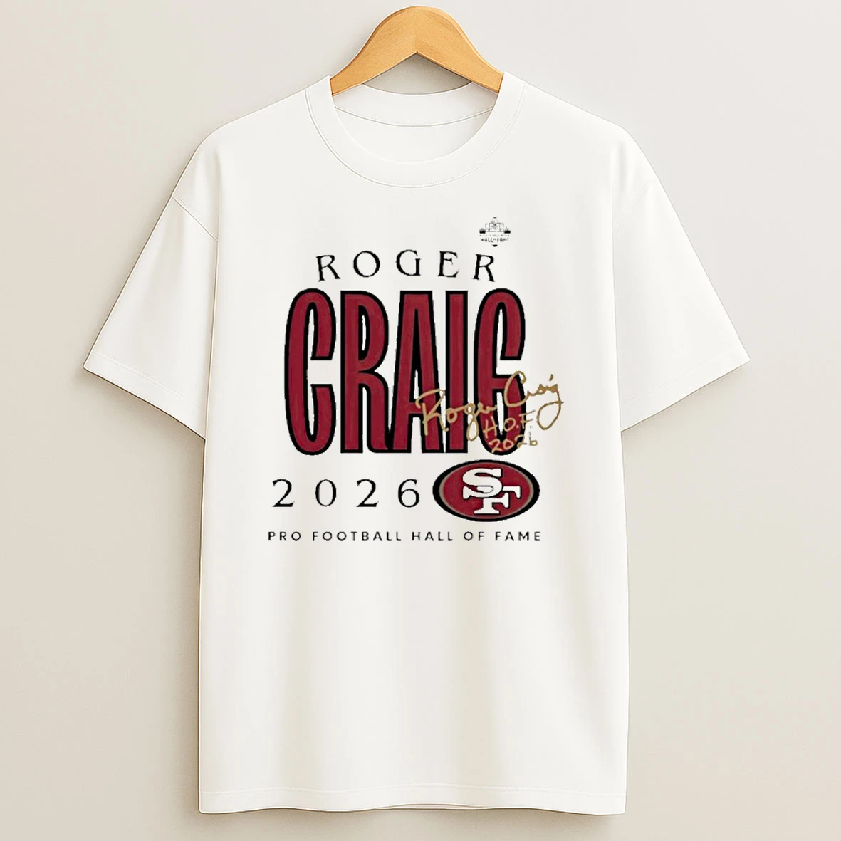San Francisco 49ers Roger Craig Signature 2026 Pro Football Hall Of Fame T Shirt