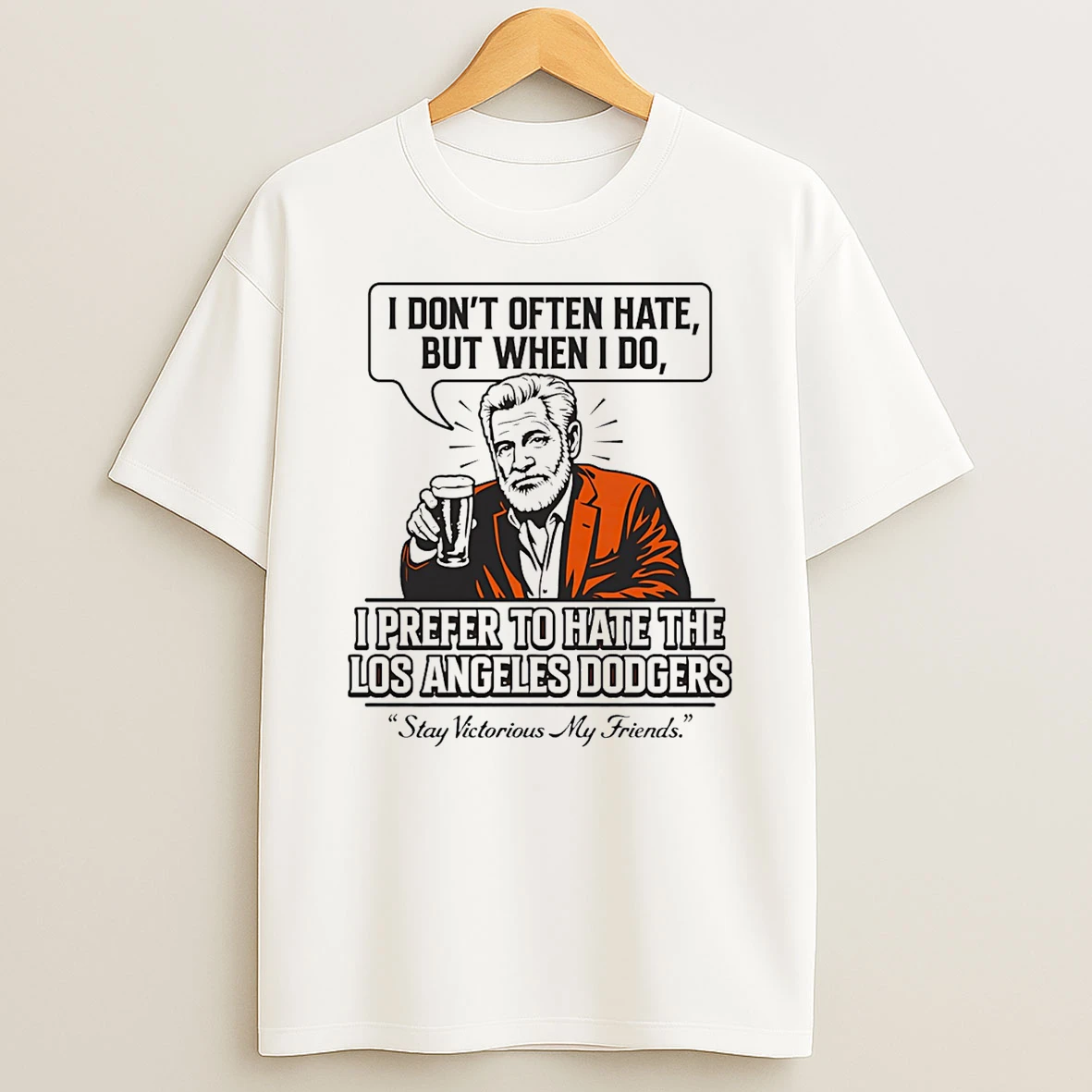 San Francisco Baseball Stay Victorious I Prefer To Hate The La Dodgers T Shirt
