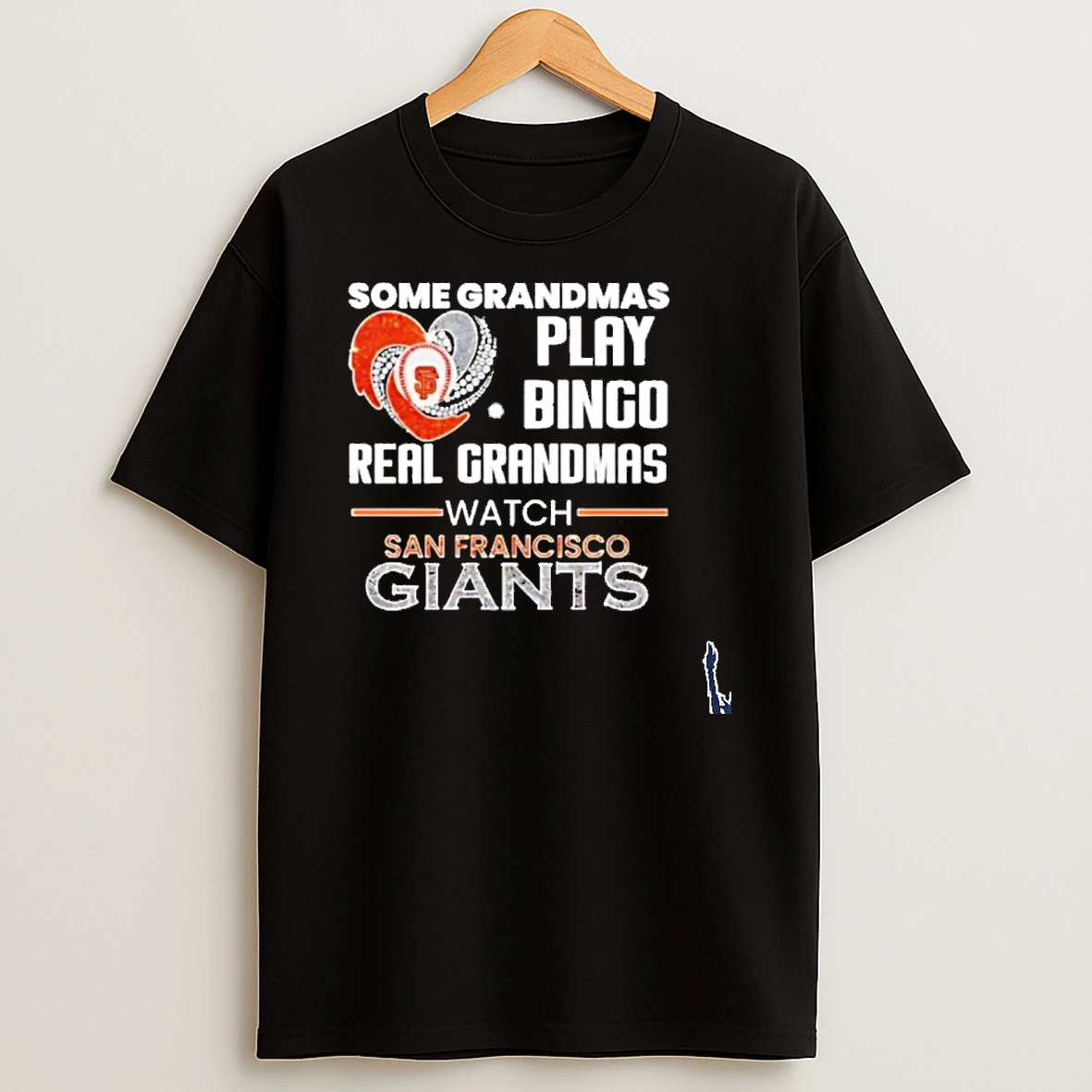 San Francisco Giants Some Grandmas Play Bingo Real Grandmas Watch Diamond Heart Shape T Shirt