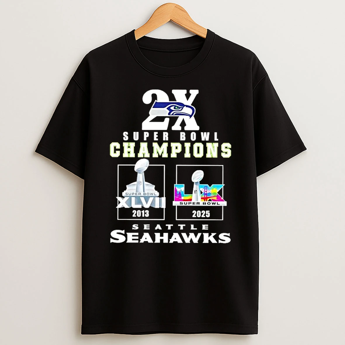 Seahawks Seattle 2x Super Bowl Lx Champs 2025 And 2013 T Shirt