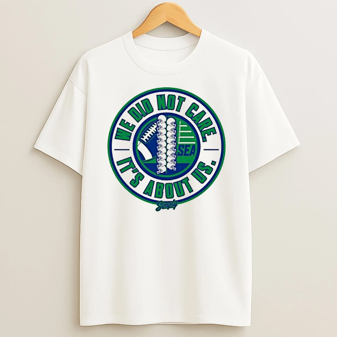 Seattle Football Royal We Did Not Care Its About Us T Shirt