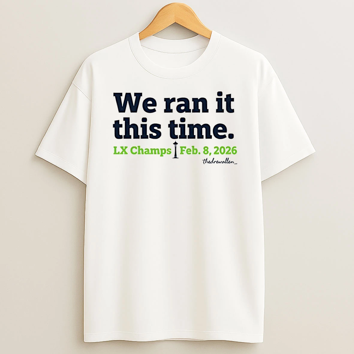 Seattle Seahawks Football Super Bowl 2026 We Ran It This Time Lx Champs Feb 8 2026 T Shirt