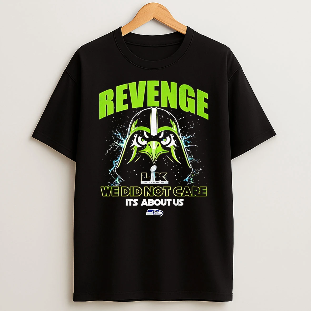 Seattle Seahawks Revenge We Did Not Care Its About Us T Shirt