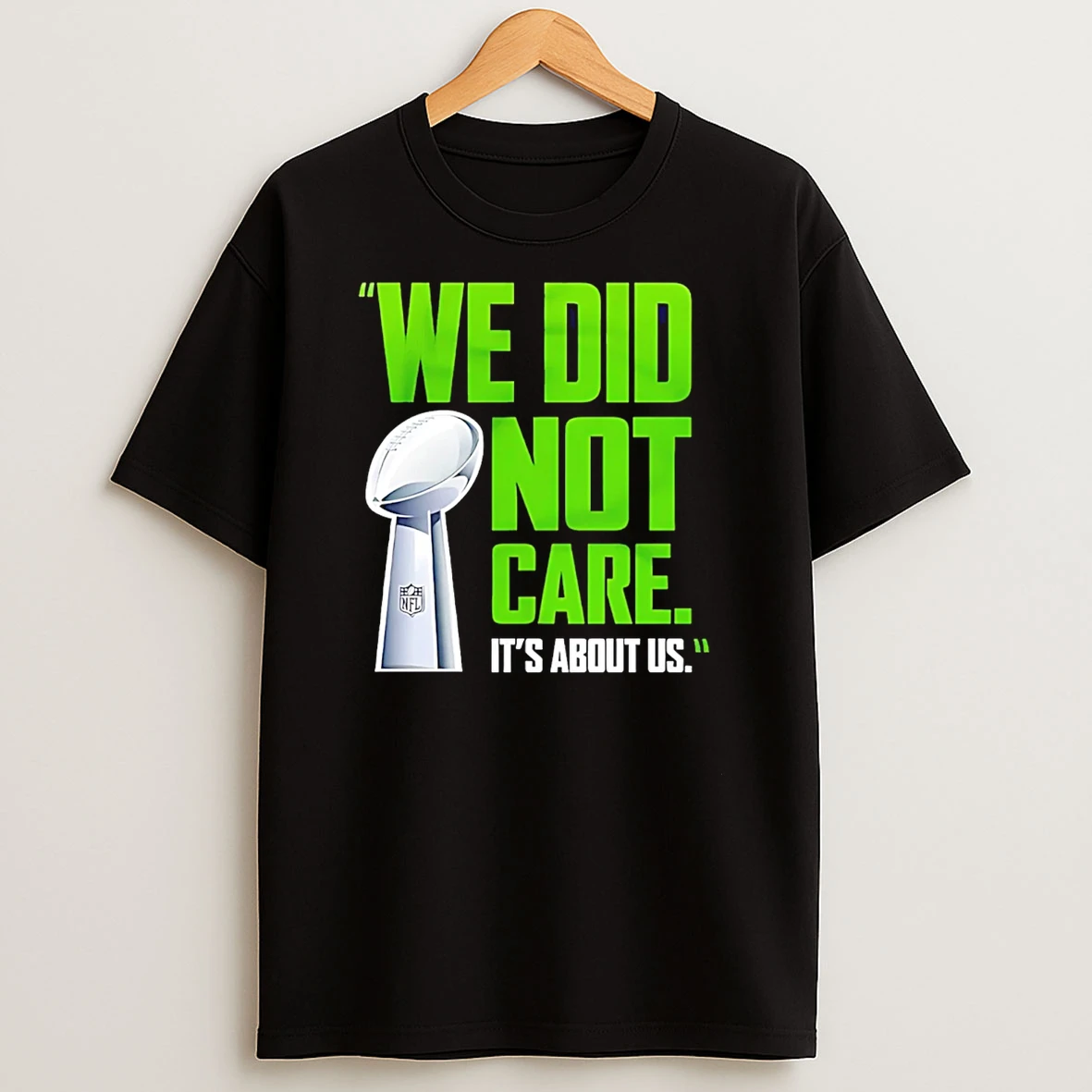 Seattle Seahawks We Did Not Care Super Bowl Lx Champions 2025 T Shirt