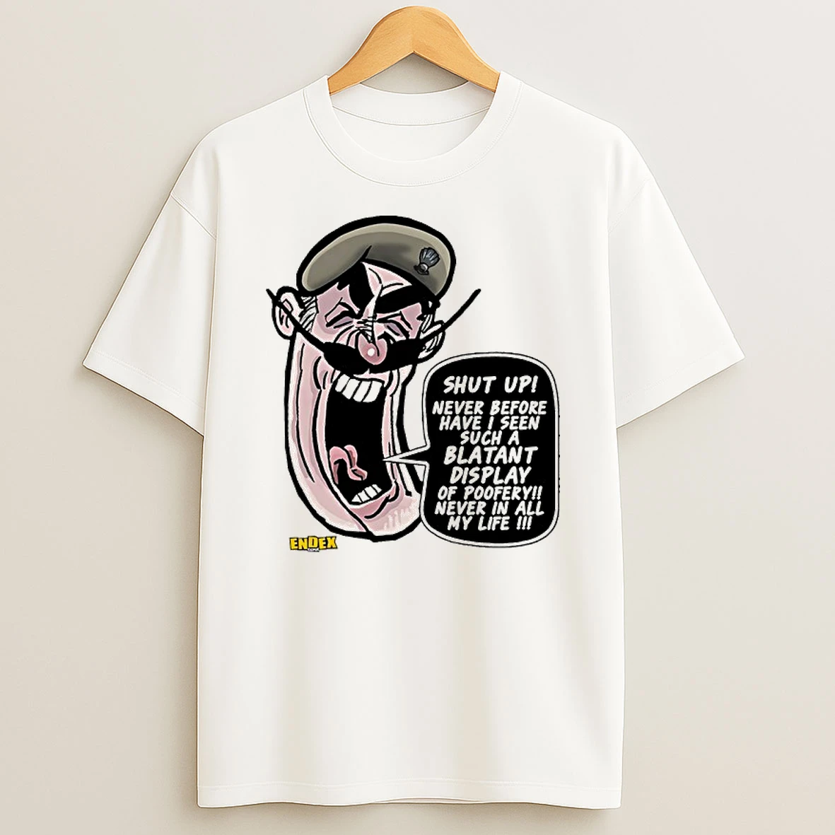 Shut Up Never Before Have I Seen Such A Blatant Display Of Poofery Never In All My Life T Shirt