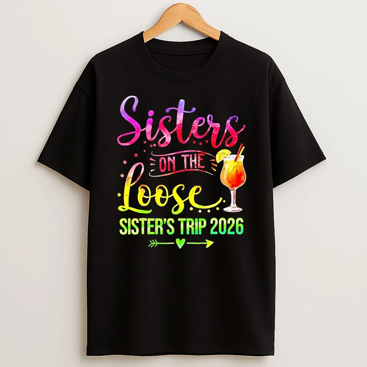 Sisters On The Loose Sisters Trip 2026 Vacation T Shirt