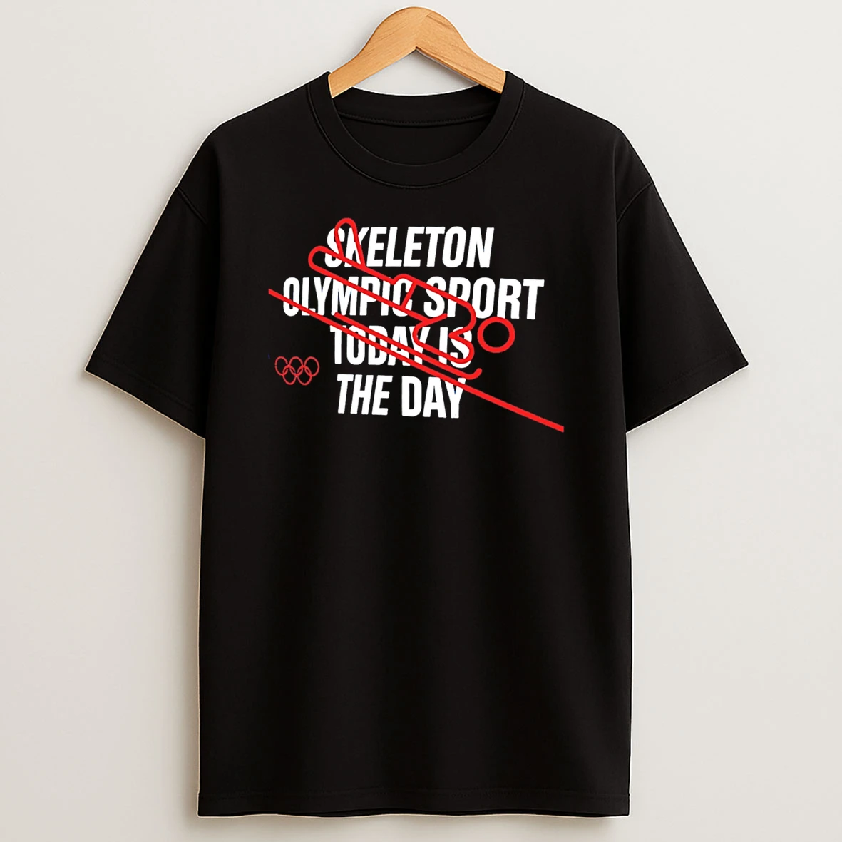 Skeleton Olympic Sport Today Is The Day T Shirt