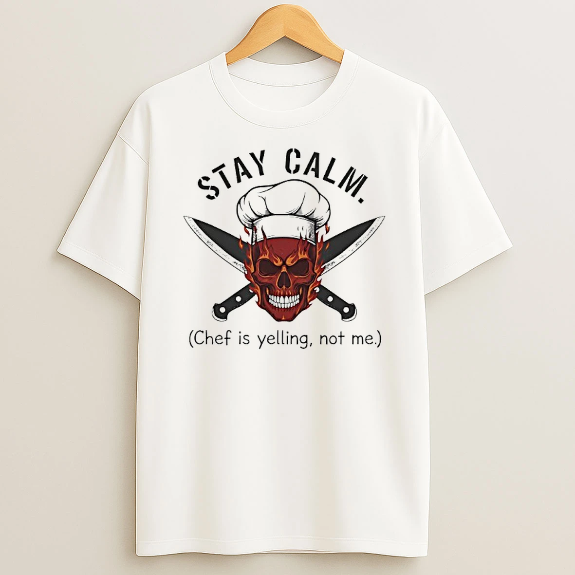 Skull Stay Calm Chef Is Yelling Not Me T Shirt